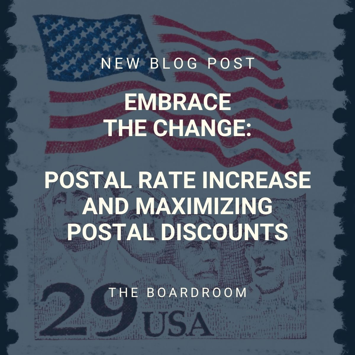 Embrace the Change: Postal Rate Increase and Maximizing Postal Discounts
